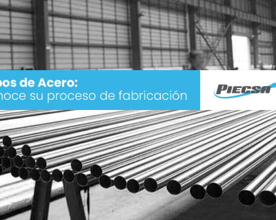 Tubos de Acero: Conoce su proceso de fabricación