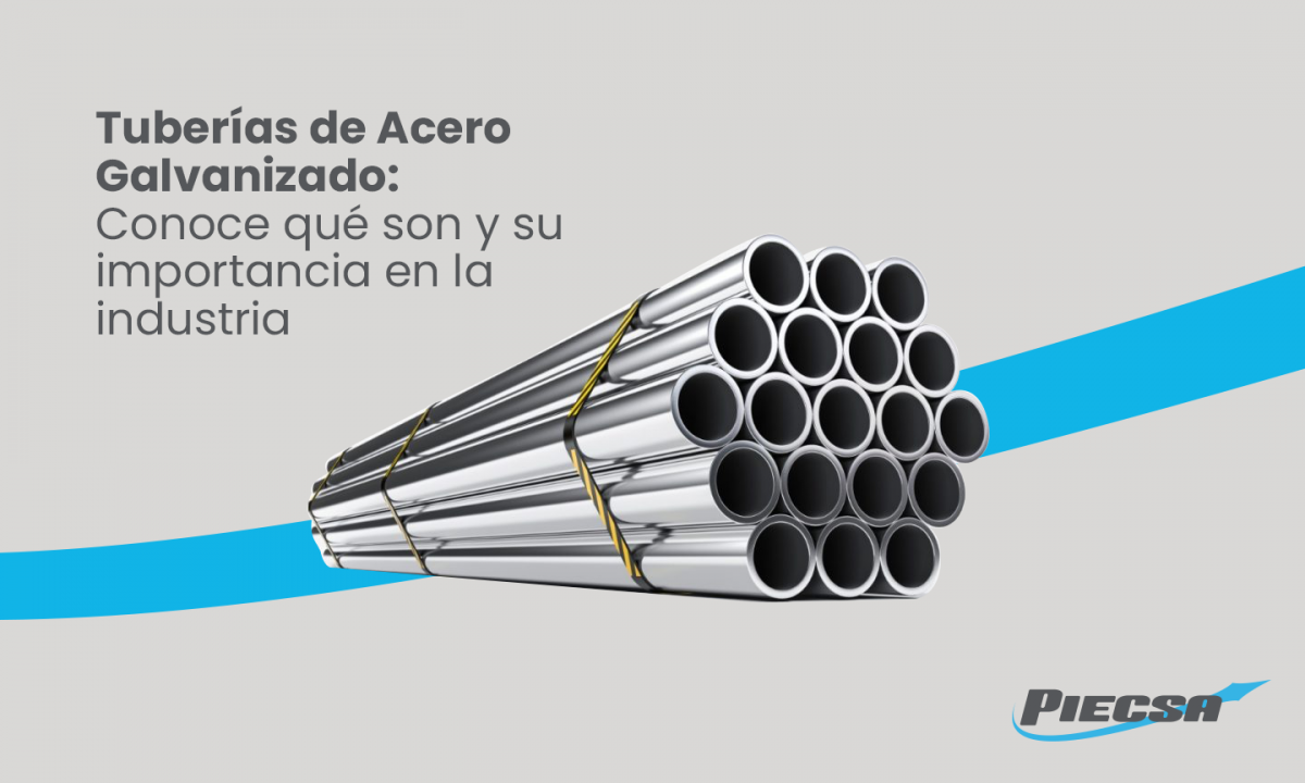 Tuberías de Acero Galvanizado: Conoce qué son y su importancia en la industria