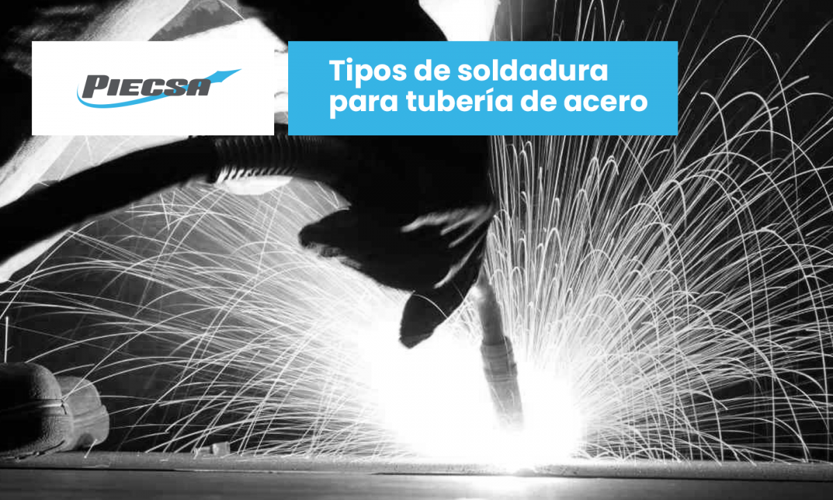 Tipos de soldadura para tubería de acero