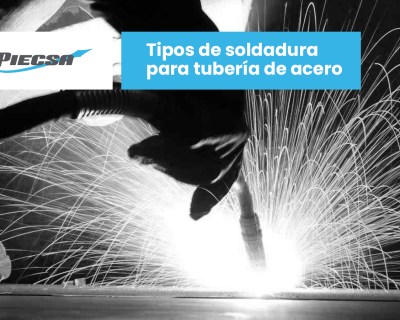 Tipos de soldadura para tubería de acero